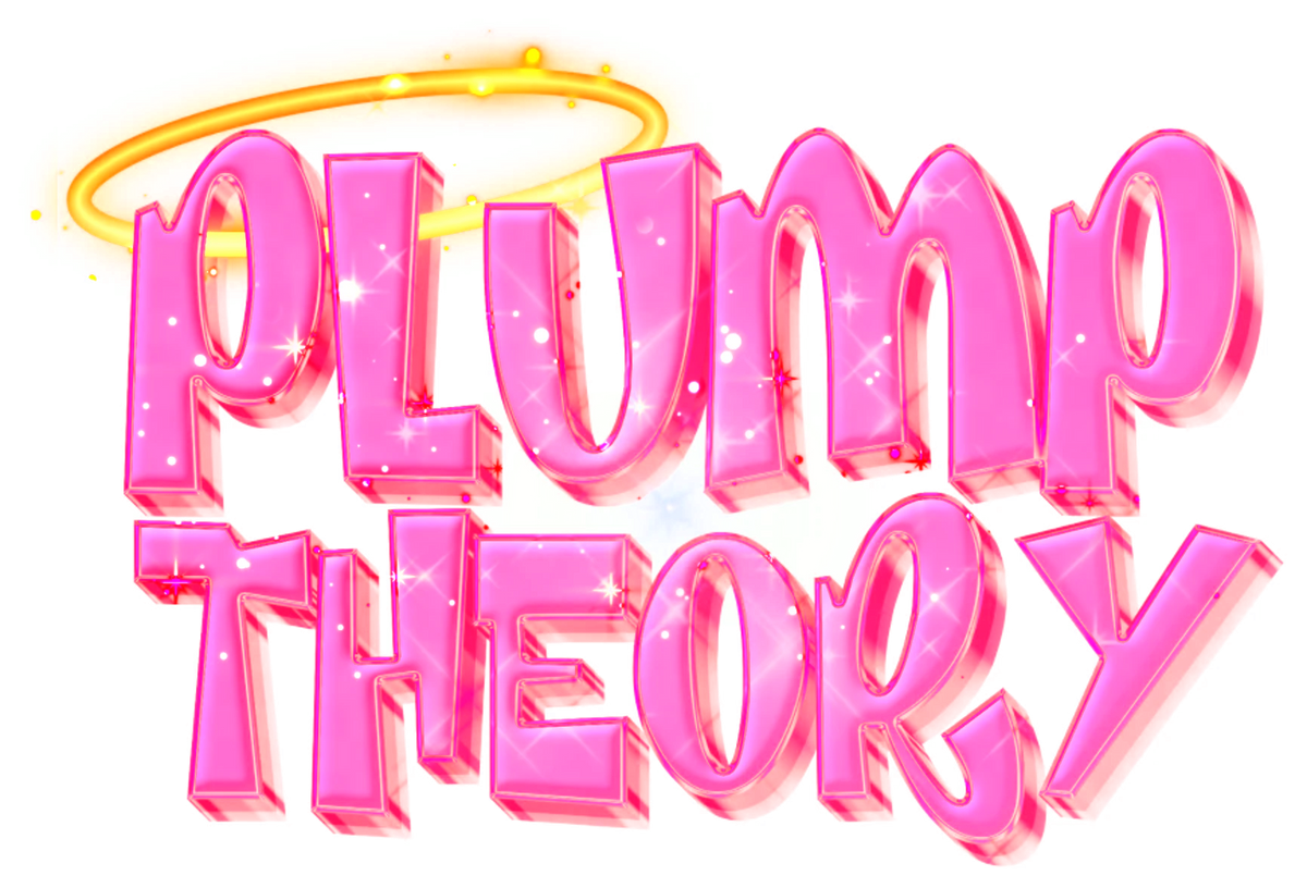 Plump Theory